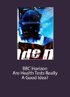BBC地平线：体检真的好吗?